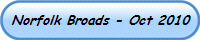 Norfolk Broads - Oct 2010